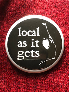 Local As It Gets Buttons